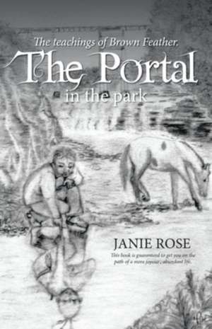 The Portal in the park de Janie Rose