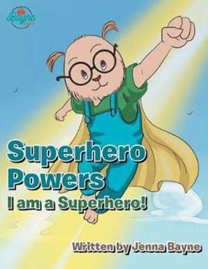 Superhero Powers de Jenna Bayne