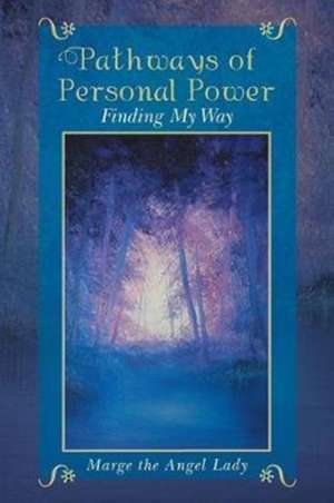 Pathways of Personal Power de Marge the Angel Lady