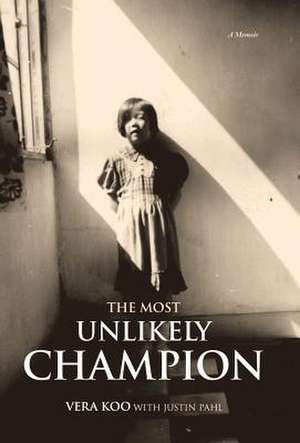 The Most Unlikely Champion de Vera Koo