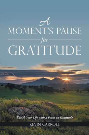 A Moment's Pause for Gratitude de Kevin Carroll