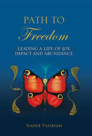 Path to Freedom de Nader Vasseghi