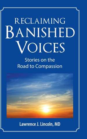 Reclaiming Banished Voices de Lincoln, MD Lawrence J.