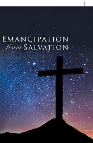 Emancipation from Salvation de R. Dax Maurice