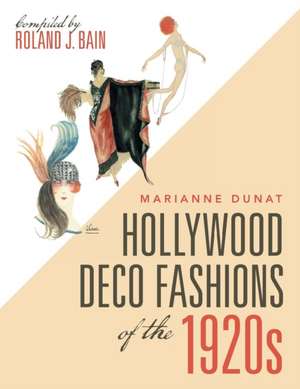 Hollywood Deco Fashions of the 1920s de Dunat, Marianne