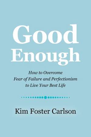 Good Enough de Carlson, Kim Foster