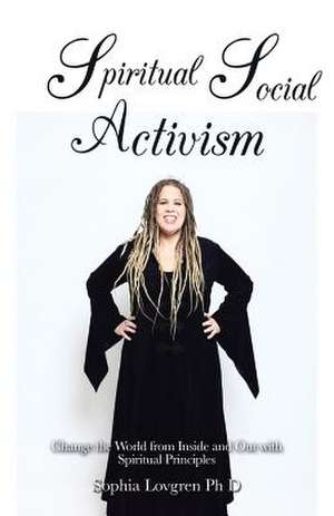 Spiritual Social Activism de Lovgren Phd, Sophia