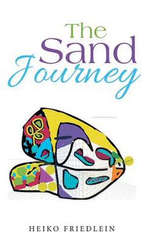 The Sand Journey de Friedlein, Heiko