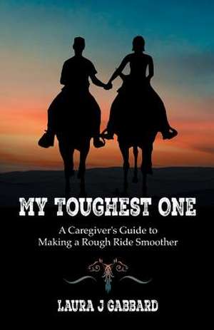 My Toughest One de Gabbard, Laura J.