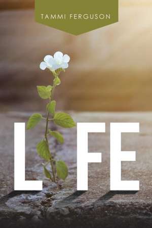 Life de Tammi Ferguson