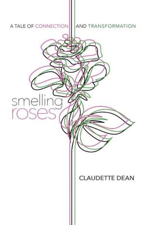 Smelling Roses de Claudette Dean