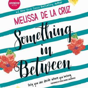 Something in Between de Melissa De La Cruz