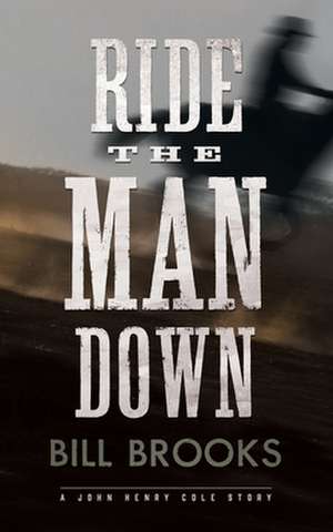 Ride the Man Down de Bill Brooks