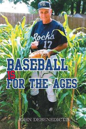 Baseball Is for the Ages de John DeBenedictis