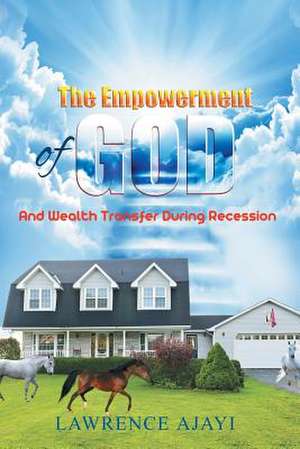 The Empowerment of God and Wealth Transfer During Recession de Lawrence Ajayi