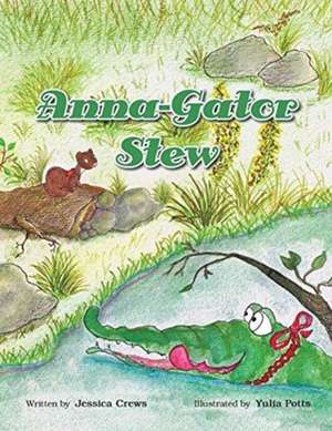 Anna-Gator Stew de Jessica Crews