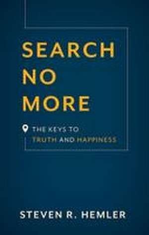 Search No More de Steven R Hemler