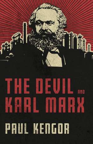 The Devil and Karl Marx de Paul Kengor