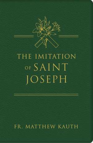 The Imitation of Saint Joseph de Matthew Kauth