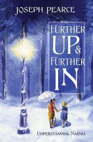 Further Up & Further in de Joseph Pearce