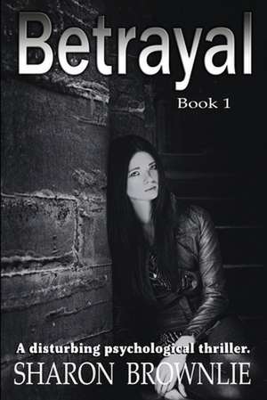 Betrayal de Sharon Brownlie