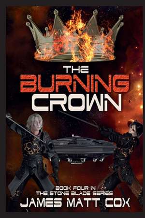 The Burning Crown de James Matt Cox Jr