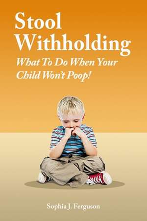 Stool Withholding de Sophia J. Ferguson