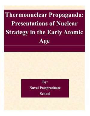 Thermonuclear Propaganda de Naval Postgraduate School