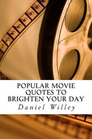 Popular Movie Quotes to Brighten Your Day de Daniel Willey