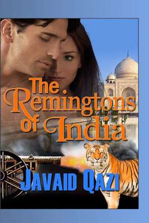 The Remingtons of India de Javaid Qazi