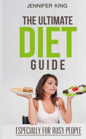 The Ultimate Diet Guide de Jennifer King