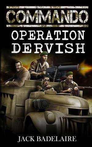 Operation Dervish de Jack Badelaire