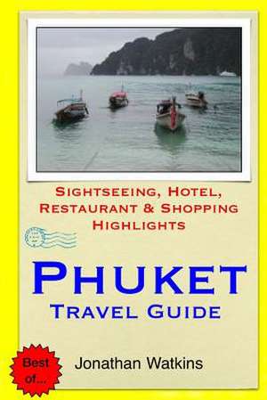 Phuket Travel Guide de Jonathan Watkins