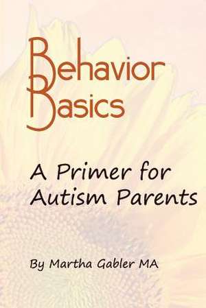 Behavior Basics de Martha Gabler Ma