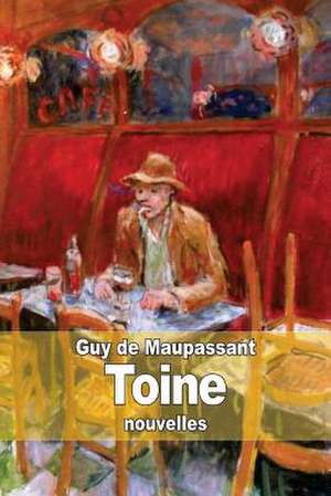 Toine de Guy de Maupassant