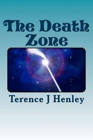 The Death Zone de Terence J. Henley