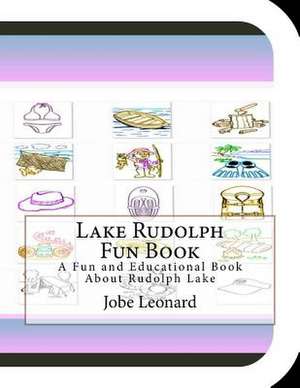 Lake Rudolph Fun Book de Jobe Leonard