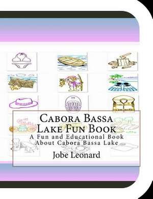 Cabora Bassa Lake Fun Book de Jobe Leonard