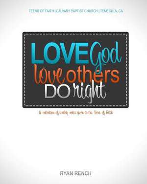 Love God, Love Others, Do Right de Ryan Rench