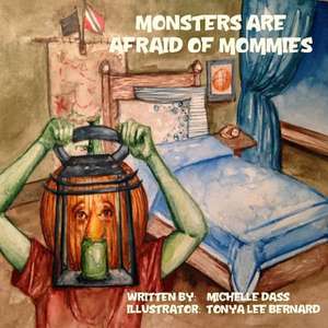 Monsters Are Afraid of Mommies de Dass, Michelle