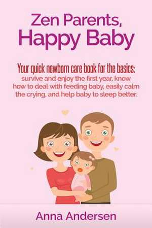 Zen Parents, Happy Baby de Anna Andersen