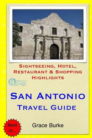 San Antonio Travel Guide de Grace Burke