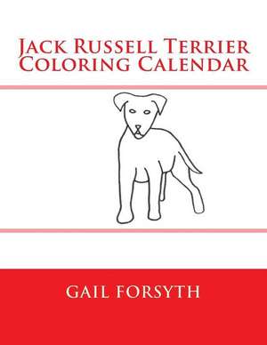 Jack Russell Terrier Coloring Calendar de Gail Forsyth