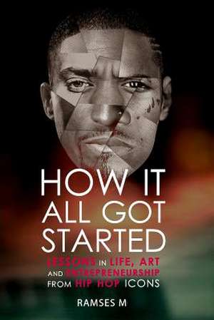 How It All Got Started de Ramses M