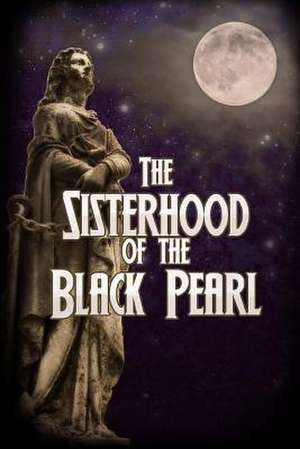 The Sisterhood of the Black Pearl de Lyle Doux