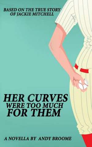 Her Curves Were Too Much for Them de Andy Broome