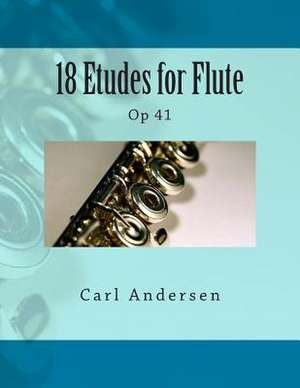 18 Etudes for Flute de Carl Joachim Andersen