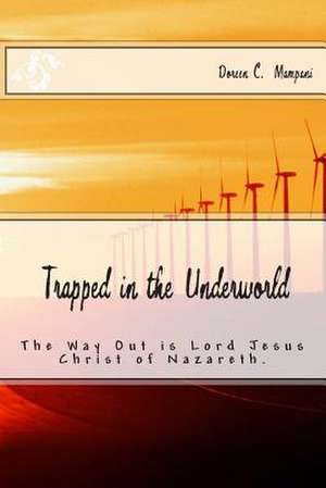 Trapped in the Underworld de Doreen C. Mampani