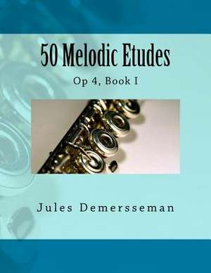 50 Melodic Etudes for Flute de Jules Demersseman