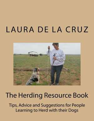 The Herding Resource Book de Laura De La Cruz